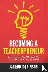 Robinson, Jarrod - Becoming a Teacherpreneur