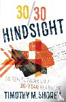 Shorey, Timothy M - 30/30 Hindsight