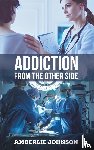 Amberlie Johnson - Addiction from the Other Side