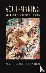 Spencer, Madeleine - Soul-Making