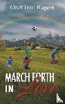 Rogers, Chef Terri - March Forth in Love
