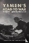 Saddam Abdulkarim Obaid - Yemen's Road to War
