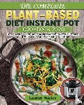 Neales, Lauren - The Complete Plant-Based Diet Instant Pot Cookbook 2020