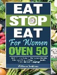 LeBlanc, William - Eat Stop Eat for Women Over 50