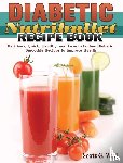 Wall, Scott G - Diabetic Nutribullet Recipe Book