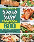 Putz, Randy - The Complete Dash Diet Cookbook