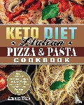 Ware, Arnetta - Keto Diet Italian Pizza & Pasta Cookbook
