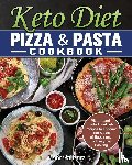 Williams, Janie - Keto Diet Pizza & Pasta Cookbook