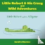 Fuentes, Sandra - Little Robert & His Crazy and Wild Adventures
