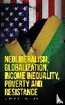McKenzie, Renaldo C - Neoliberalism, Globalization, Income Inequality, Poverty And Resistance