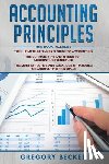 Becker, Gregory - Accounting Principles: 3 in 1 - Beginner's Guide + Tips and Tricks + Advanced Strategies
