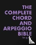 Bennett, Kit - The Complete Chord and Arpeggio Bible: Using The CAGED System (For Guitar)