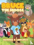 Longoria, Marissa R - Bruce the Moose
