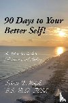 McGill B S M Ed Tesl, Sylviette D - 90 Days to Your Better Self!