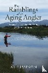 Simpson, Al - The Ramblings of an Aging Angler
