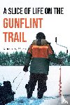 Olson, Robert R - A Slice of Life on the Gunflint Trail
