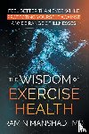 Manshadi, Ramin - The Wisdom of Exercise Health