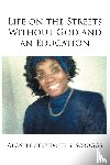 B Scruggs, Apostle Stephanie - Life on the Streets Without God and an Education
