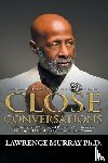 Ph. D, Lawrence Murray - CLOSE CONVERSATIONS