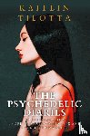 Tilotta, Kaitlin - The Psychedelic Diaries