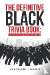 Diallo, Anthony D. - The Definitive Black Trivia Book