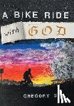 S, Gregory - S, G: Bike Ride with God