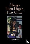 Hernandez, Tony - Always Turn Down the First Offer