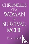 Caldwell, Erica - Chronicles of a Woman in Survival Mode