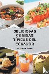 Zhune, Elizabeth R. - DELICIOSAS COMIDAS TÍPICAS DEL ECUADOR