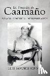 Sánchez Senior, Luis - La Tragedia de Caamaño: Relato. Contexto. Interpretación