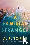 Torre, A. R. - A Familiar Stranger