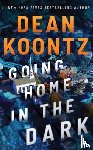 Koontz, Dean - Going Home in the Dark