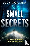 Goacher, Lucy - Small Secrets