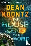 Koontz, Dean - The House at the End of the World