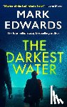 Edwards, Mark - The Darkest Water