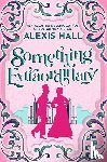 Hall, Alexis - Something Extraordinary