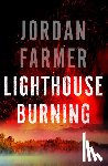 Farmer, Jordan - Lighthouse Burning