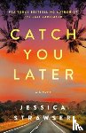 Strawser, Jessica - Catch You Later