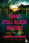 McDonald, Christina - These Still Black Waters