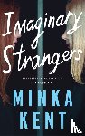 Kent, Minka - Imaginary Strangers