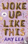 Lea, Amy - Woke Up Like This