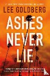 Goldberg, Lee - Ashes Never Lie