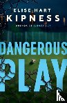 Kipness, Elise Hart - Dangerous Play