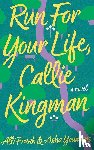 Frank, Alli, Youmans, Asha - Run For Your Life, Callie Kingman