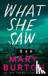 Burton, Mary - What She Saw
