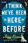 Krause, Suzy - I Think We've Been Here Before