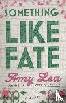 Lea, Amy - Something Like Fate
