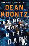 Koontz, Dean - Going Home in the Dark