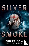 Hoang, Van - Silver and Smoke