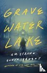 Strong, A.M., Sargent, Sonya - Gravewater Lake